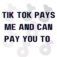 tik tok pays me and can pay you to